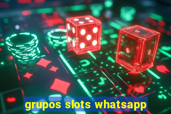 grupos slots whatsapp