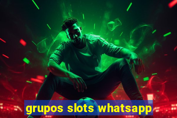 grupos slots whatsapp