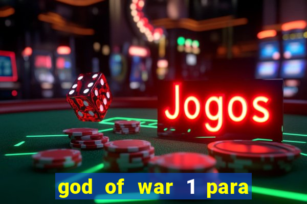 god of war 1 para pc sem emulador