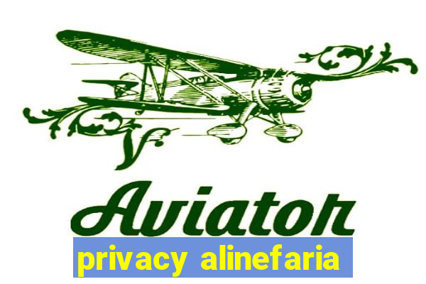 privacy alinefaria