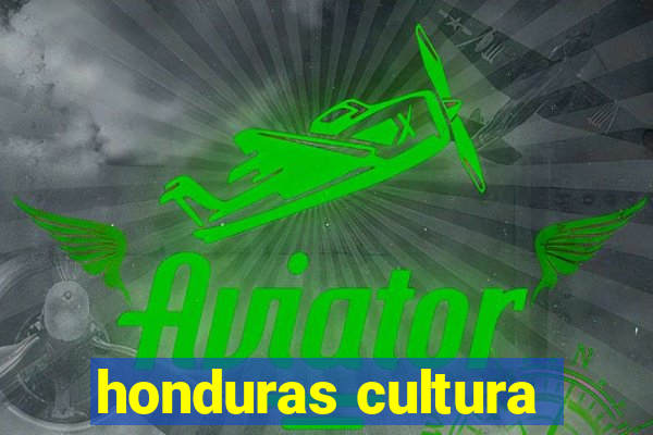 honduras cultura