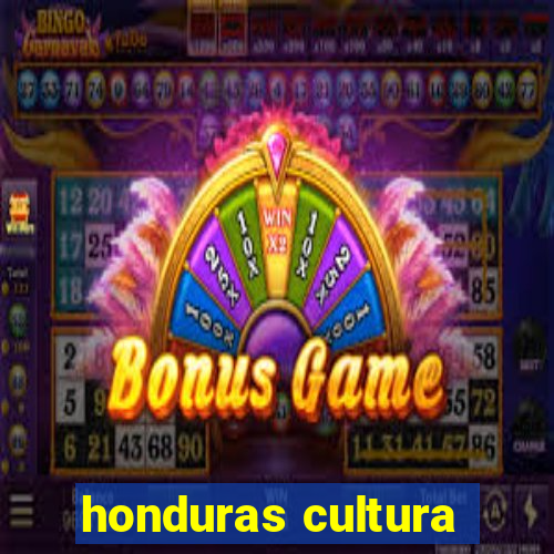 honduras cultura