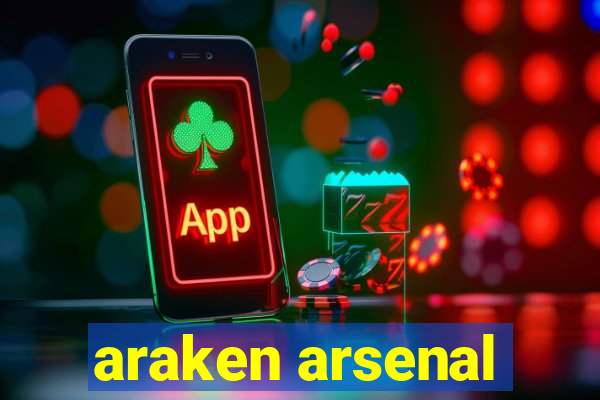 araken arsenal