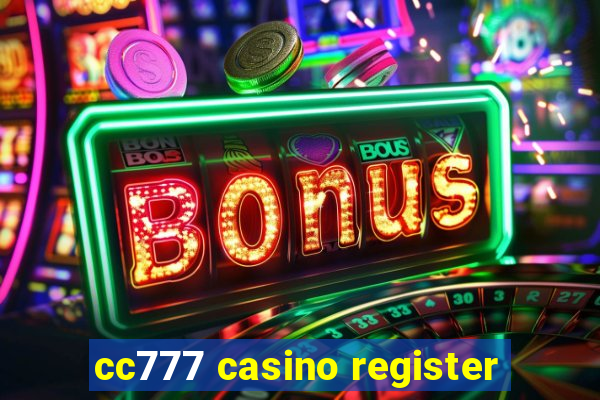 cc777 casino register