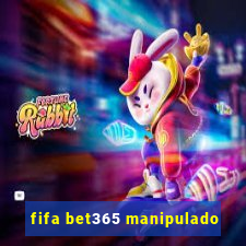 fifa bet365 manipulado