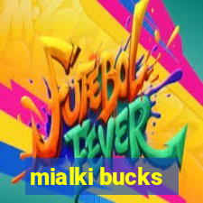 mialki bucks