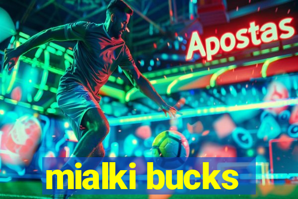 mialki bucks