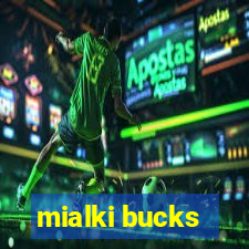 mialki bucks