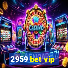 2959 bet vip