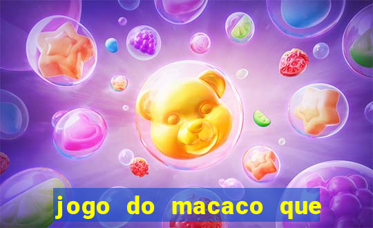 jogo do macaco que ganha dinheiro