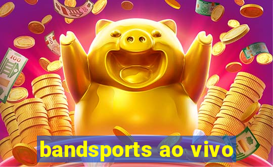 bandsports ao vivo