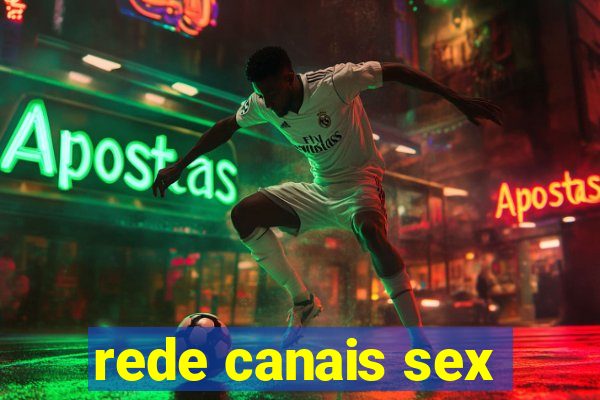 rede canais sex