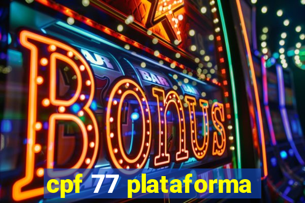 cpf 77 plataforma