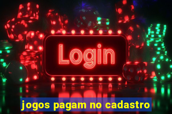 jogos pagam no cadastro