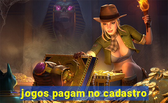 jogos pagam no cadastro