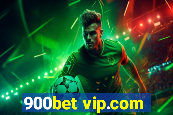 900bet vip.com