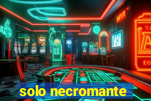 solo necromante