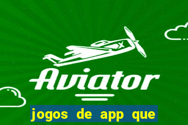 jogos de app que ganha dinheiro