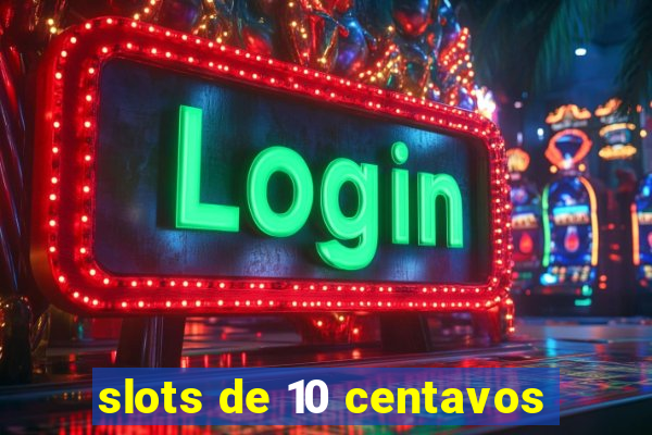 slots de 10 centavos