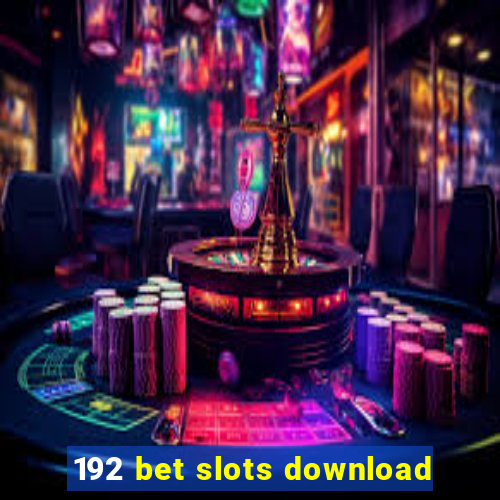 192 bet slots download