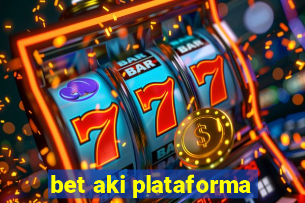 bet aki plataforma