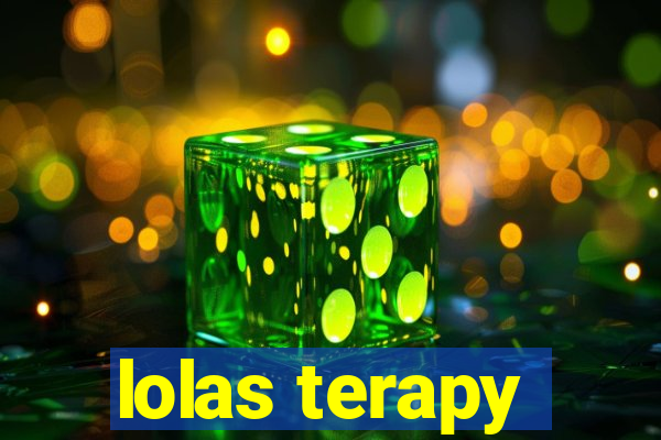 lolas terapy