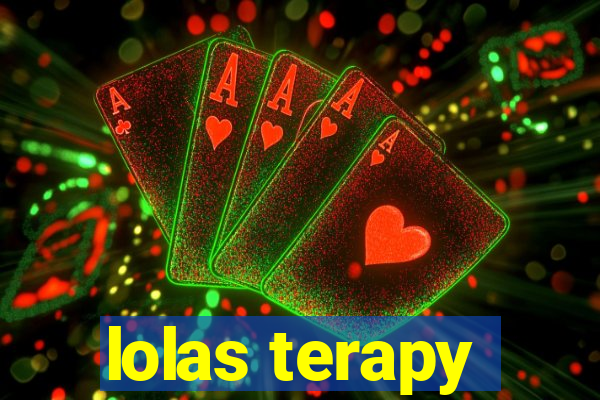 lolas terapy