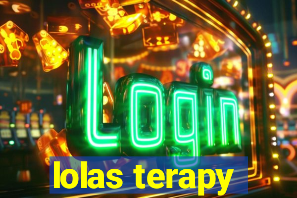 lolas terapy