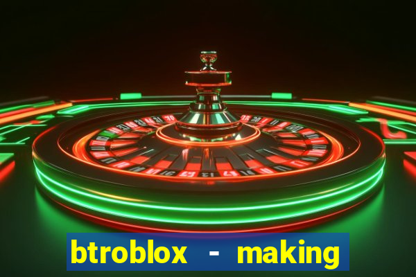 btroblox - making roblox better