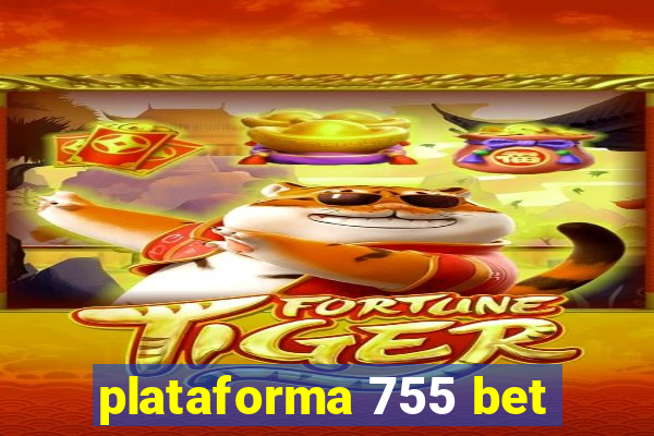 plataforma 755 bet