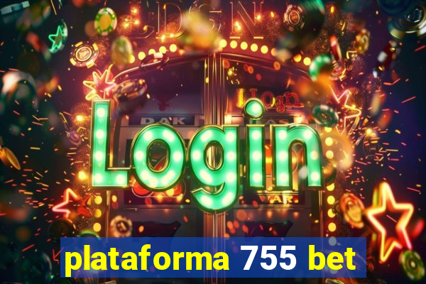 plataforma 755 bet