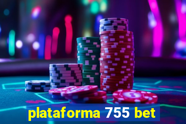 plataforma 755 bet