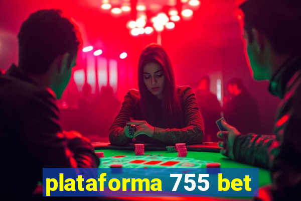 plataforma 755 bet