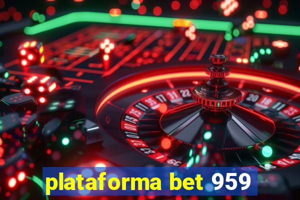 plataforma bet 959