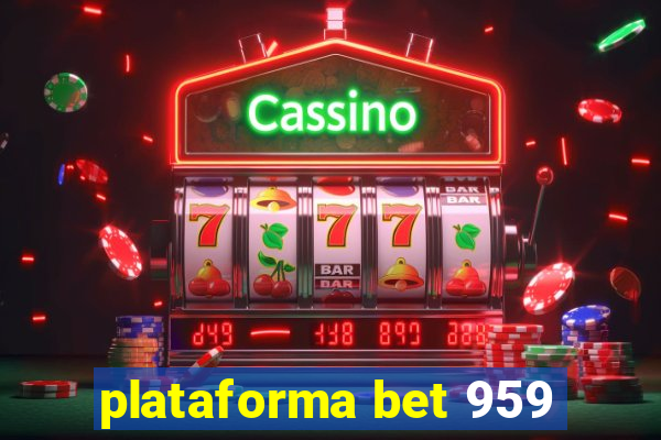 plataforma bet 959