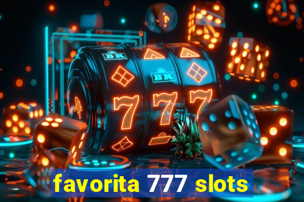 favorita 777 slots