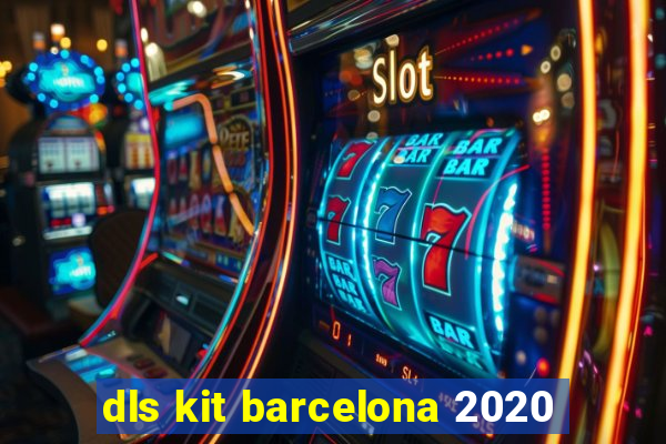 dls kit barcelona 2020