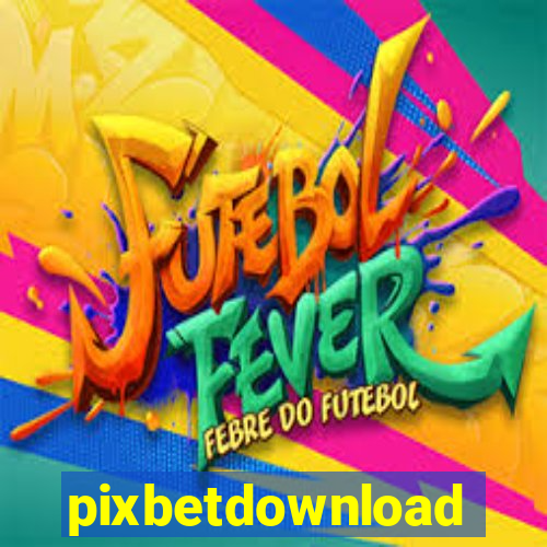 pixbetdownload