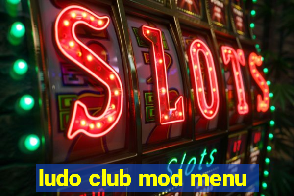 ludo club mod menu