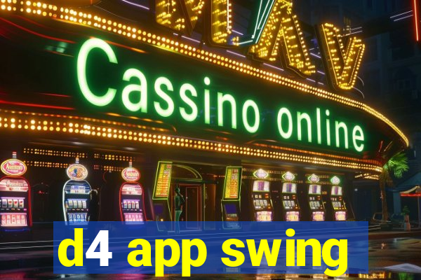 d4 app swing