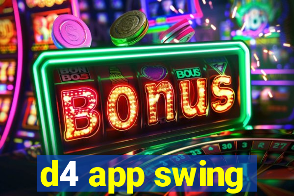 d4 app swing