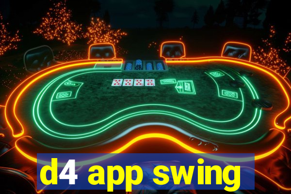 d4 app swing