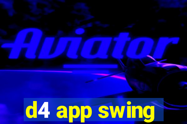 d4 app swing