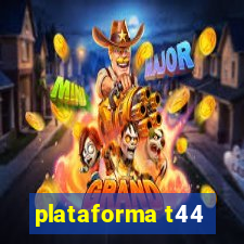 plataforma t44