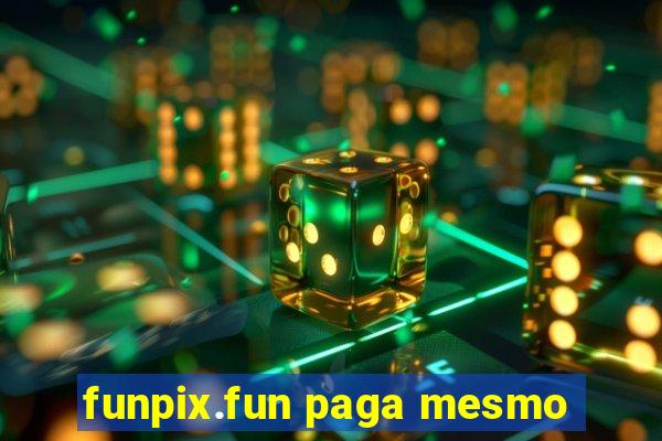 funpix.fun paga mesmo