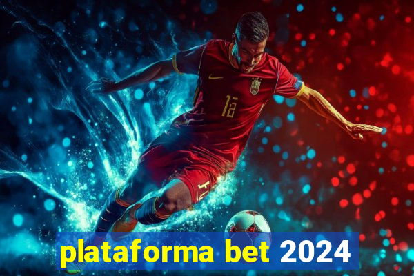 plataforma bet 2024