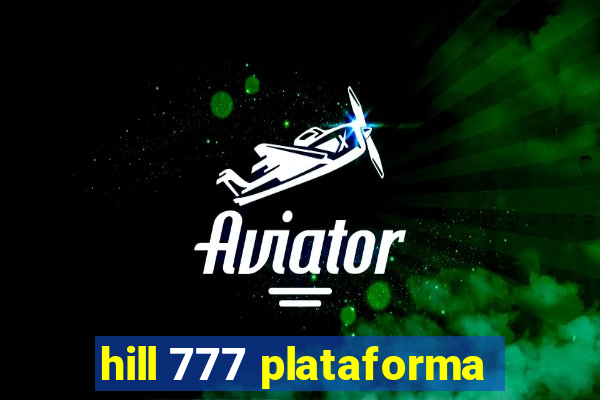 hill 777 plataforma