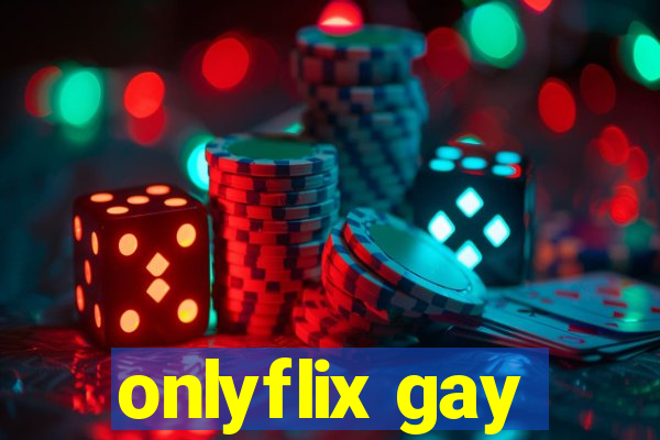 onlyflix gay