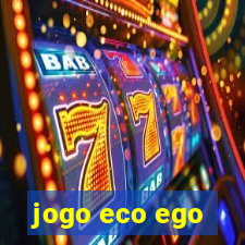 jogo eco ego