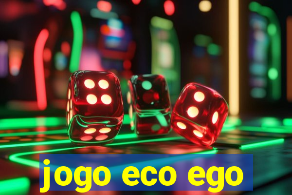 jogo eco ego